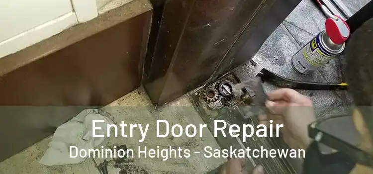Entry Door Repair Dominion Heights - Saskatchewan