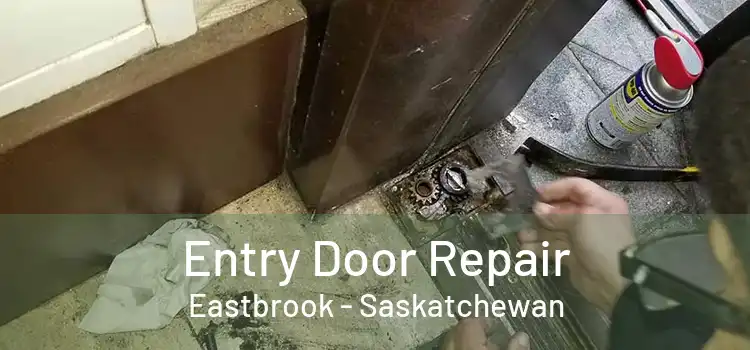 Entry Door Repair Eastbrook - Saskatchewan