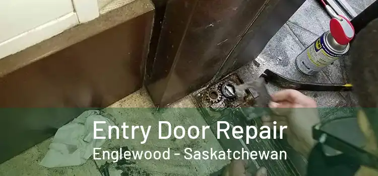 Entry Door Repair Englewood - Saskatchewan