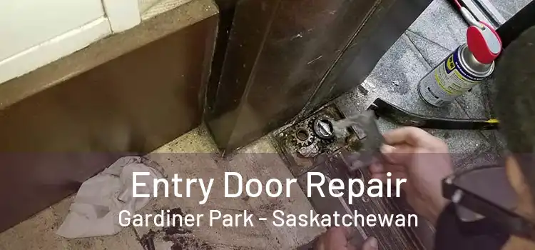 Entry Door Repair Gardiner Park - Saskatchewan