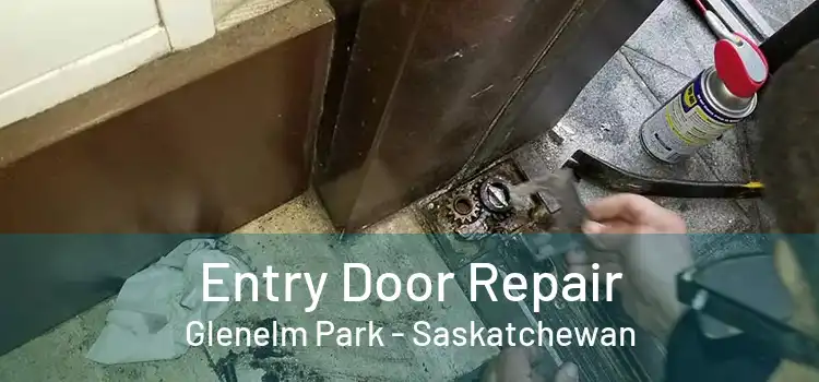 Entry Door Repair Glenelm Park - Saskatchewan