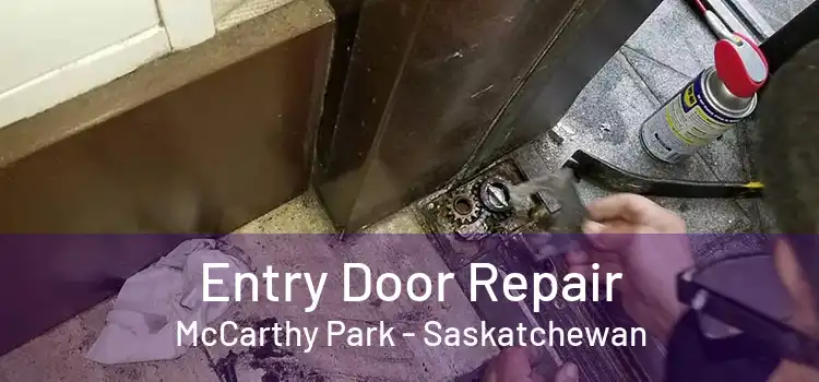 Entry Door Repair McCarthy Park - Saskatchewan