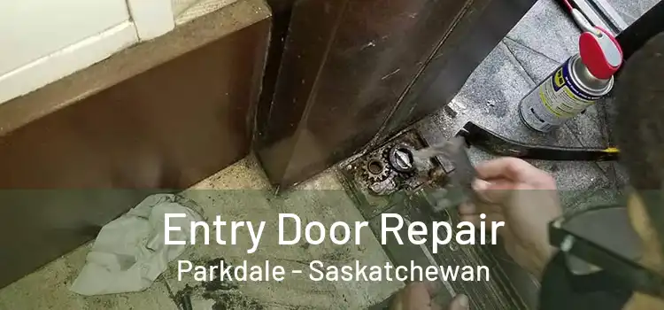 Entry Door Repair Parkdale - Saskatchewan