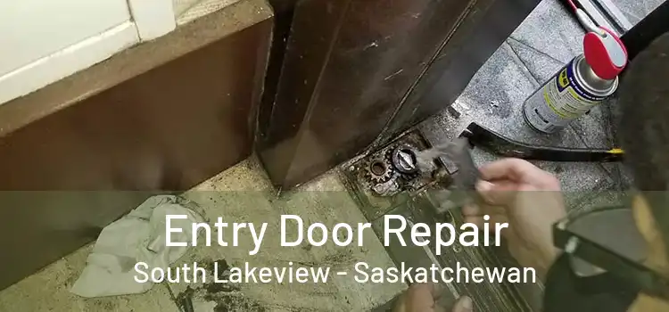 Entry Door Repair South Lakeview - Saskatchewan