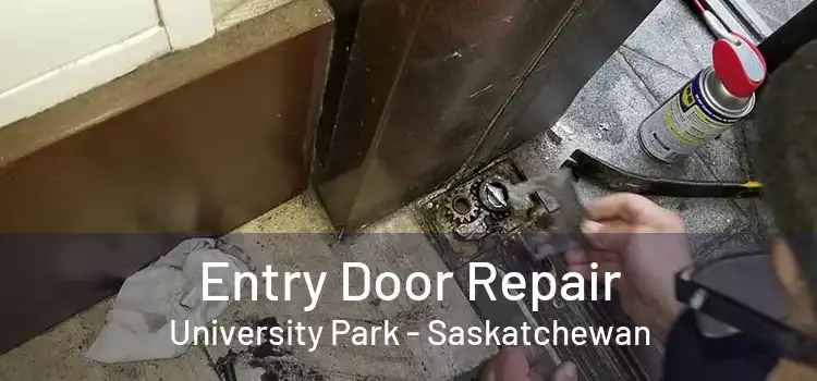 Entry Door Repair University Park - Saskatchewan