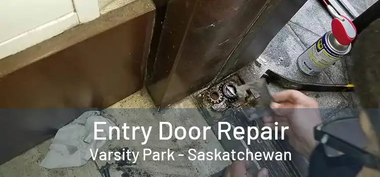 Entry Door Repair Varsity Park - Saskatchewan