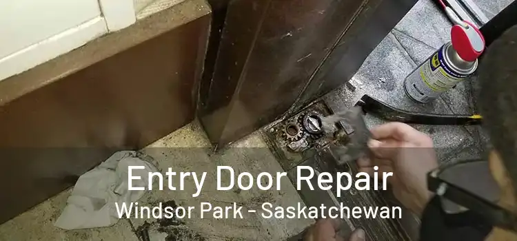 Entry Door Repair Windsor Park - Saskatchewan