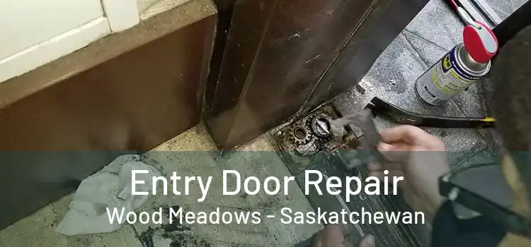 Entry Door Repair Wood Meadows - Saskatchewan