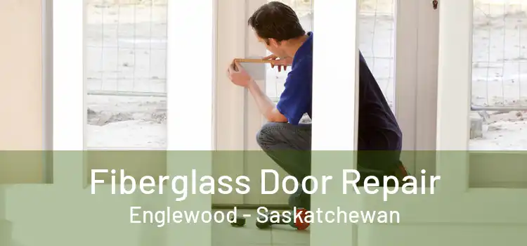Fiberglass Door Repair Englewood - Saskatchewan