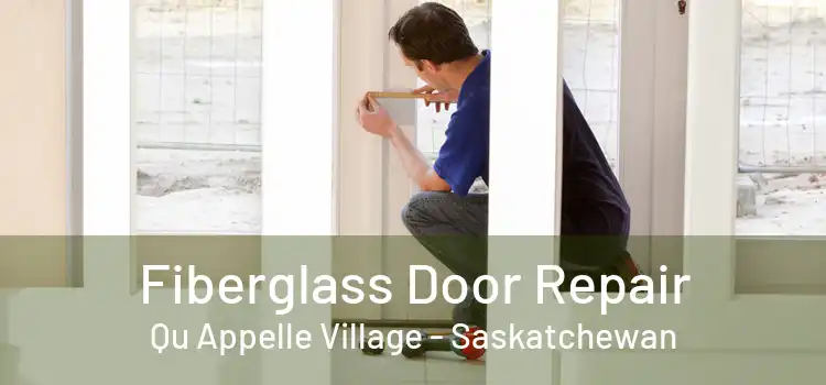 Fiberglass Door Repair Qu Appelle Village - Saskatchewan