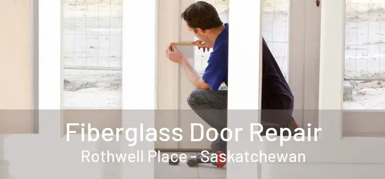 Fiberglass Door Repair Rothwell Place - Saskatchewan
