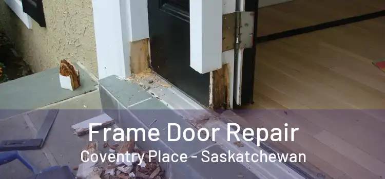 Frame Door Repair Coventry Place - Saskatchewan