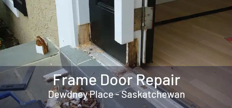 Frame Door Repair Dewdney Place - Saskatchewan