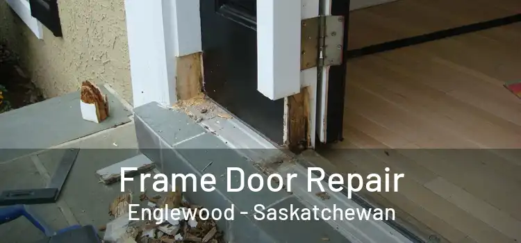 Frame Door Repair Englewood - Saskatchewan