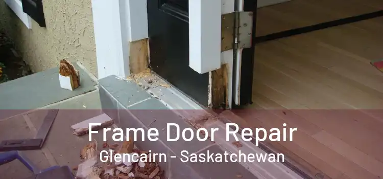 Frame Door Repair Glencairn - Saskatchewan