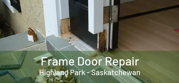 Frame Door Repair Highland Park - Saskatchewan