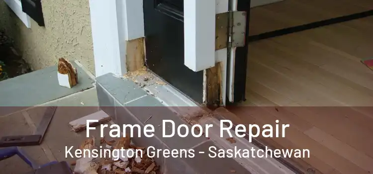 Frame Door Repair Kensington Greens - Saskatchewan