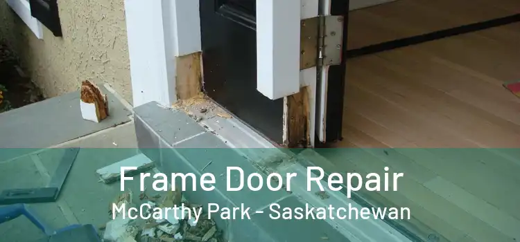 Frame Door Repair McCarthy Park - Saskatchewan