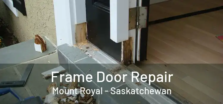 Frame Door Repair Mount Royal - Saskatchewan