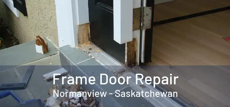 Frame Door Repair Normanview - Saskatchewan