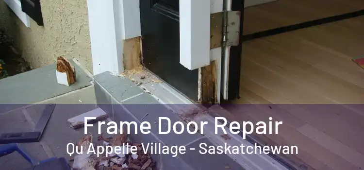 Frame Door Repair Qu Appelle Village - Saskatchewan