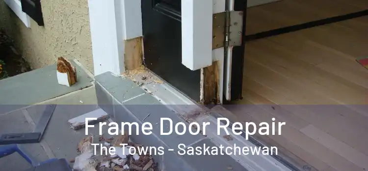 Frame Door Repair The Towns - Saskatchewan