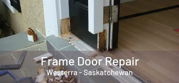 Frame Door Repair Westerra - Saskatchewan