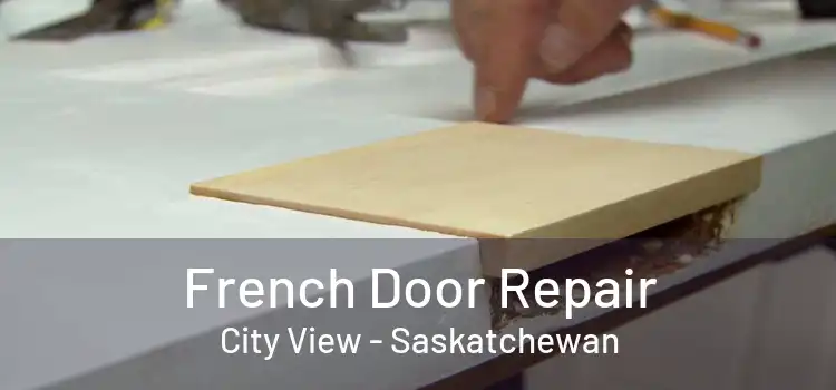 French Door Repair City View - Saskatchewan