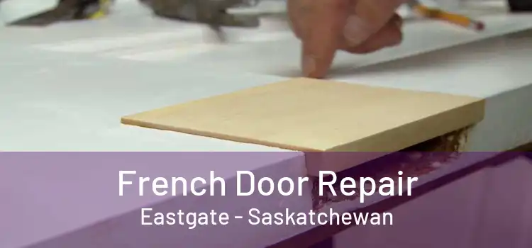 French Door Repair Eastgate - Saskatchewan