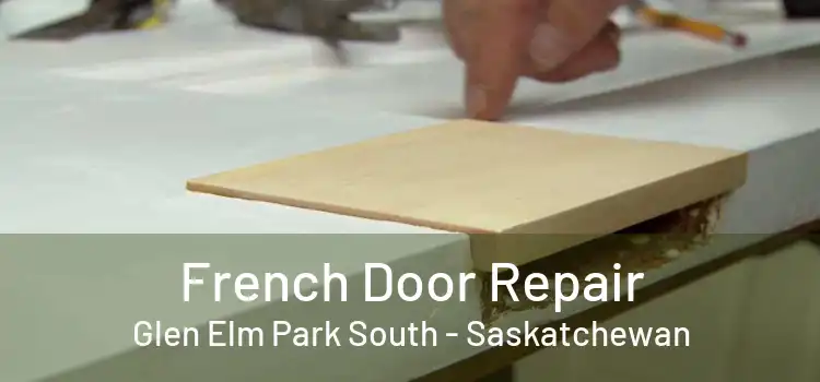 French Door Repair Glen Elm Park South - Saskatchewan