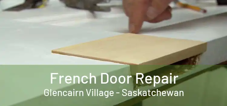 French Door Repair Glencairn Village - Saskatchewan