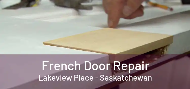 French Door Repair Lakeview Place - Saskatchewan