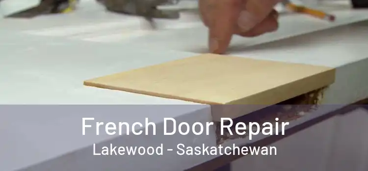 French Door Repair Lakewood - Saskatchewan