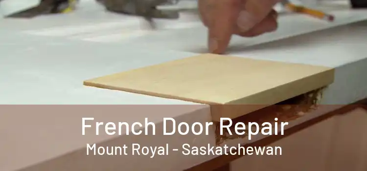 French Door Repair Mount Royal - Saskatchewan