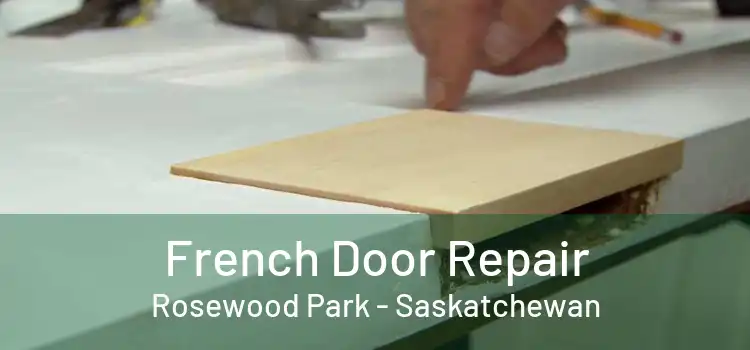 French Door Repair Rosewood Park - Saskatchewan