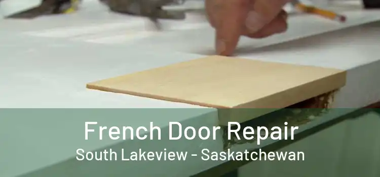French Door Repair South Lakeview - Saskatchewan