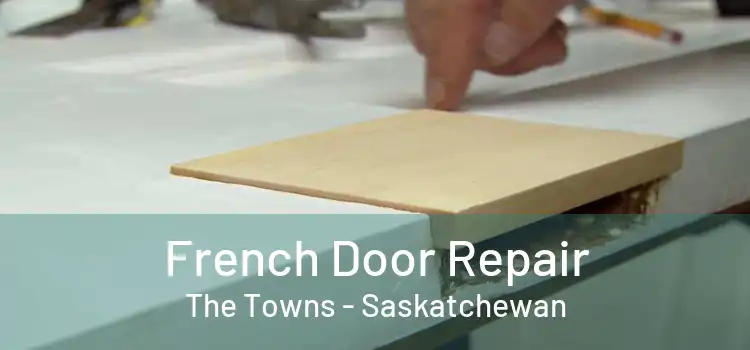 French Door Repair The Towns - Saskatchewan