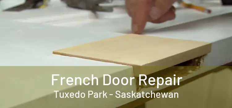 French Door Repair Tuxedo Park - Saskatchewan