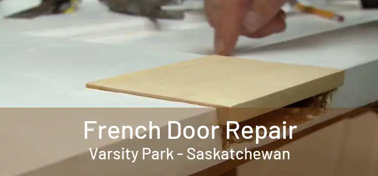French Door Repair Varsity Park - Saskatchewan