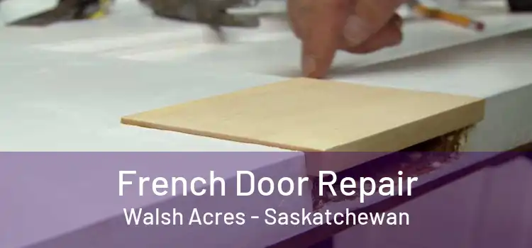 French Door Repair Walsh Acres - Saskatchewan
