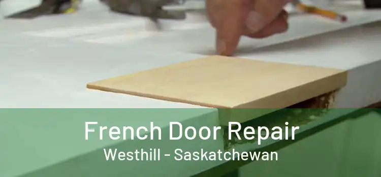 French Door Repair Westhill - Saskatchewan