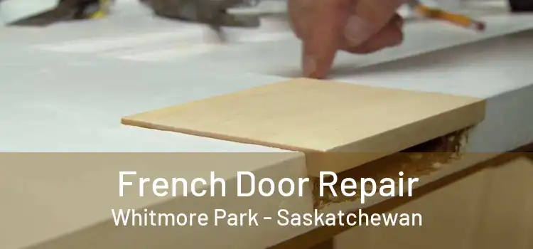 French Door Repair Whitmore Park - Saskatchewan