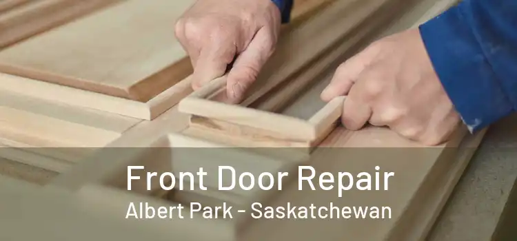 Front Door Repair Albert Park - Saskatchewan