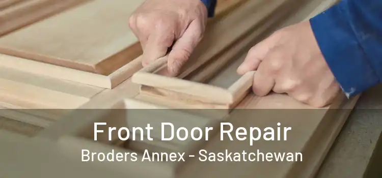 Front Door Repair Broders Annex - Saskatchewan