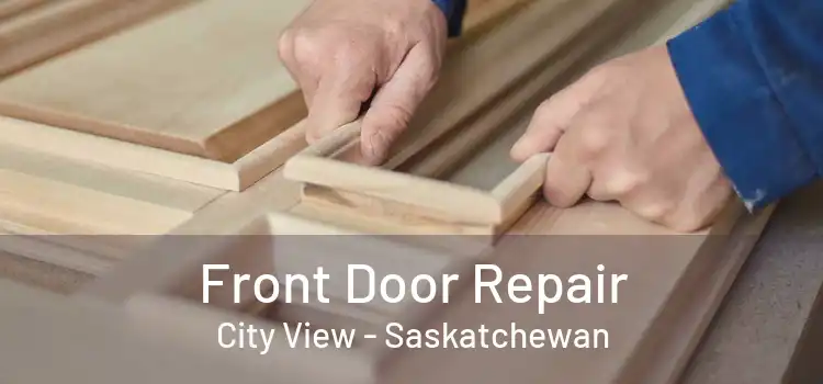 Front Door Repair City View - Saskatchewan