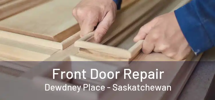 Front Door Repair Dewdney Place - Saskatchewan