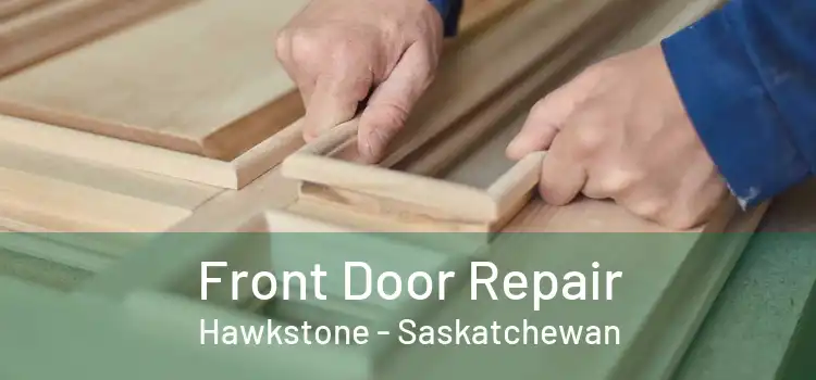Front Door Repair Hawkstone - Saskatchewan