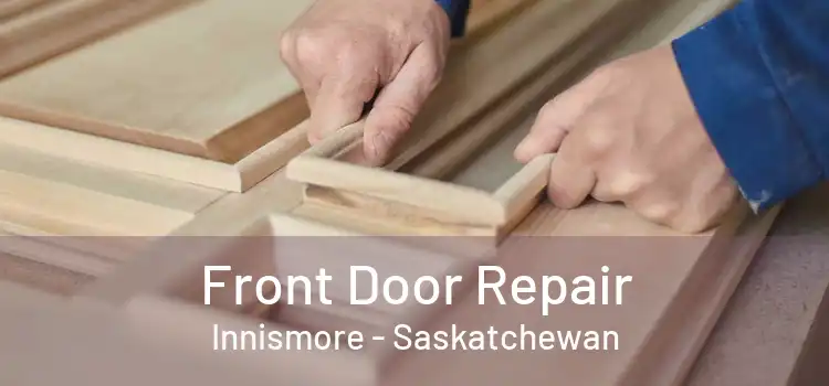 Front Door Repair Innismore - Saskatchewan