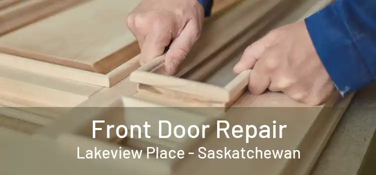 Front Door Repair Lakeview Place - Saskatchewan