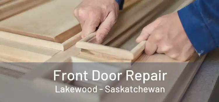 Front Door Repair Lakewood - Saskatchewan